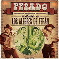 Pesado: Tributo A Los Alegres De Teran [CD/DVD] - CD