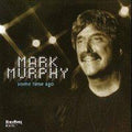 Mark Murphy: Some Time Ago - CD