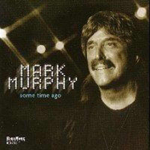 Mark Murphy: Some Time Ago - CD