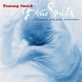 Tommy Smith: Blue Smith - CD