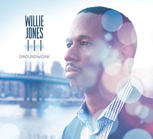 Willie Jones III: Groundwork - CD
