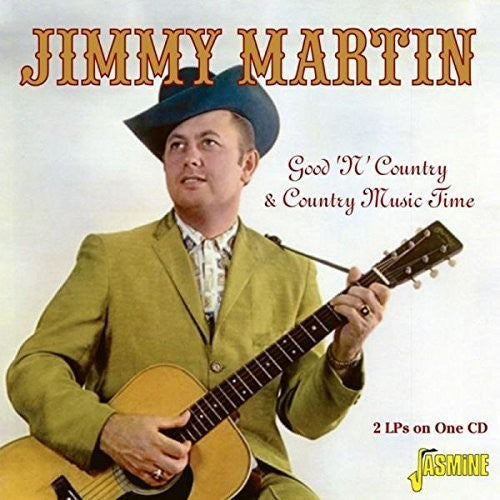 Jimmy Martin: Good N Country & Country Music Time  ( CD )