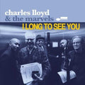 Charles Lloyd: I Long to See You - VINYL