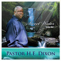 H.E. Pastor Dixon: Sweet Water Series 1  ( CD )