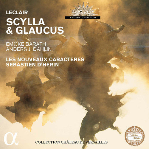 Leclair / Barath / Les Nouveaux Caracteres: Leclair: Scylla & Glaucus  ( CD )