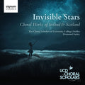 Antognini / Choral Scholars of University College: Invisible Stars - Choral works of Ireland & Scotland  ( CD )