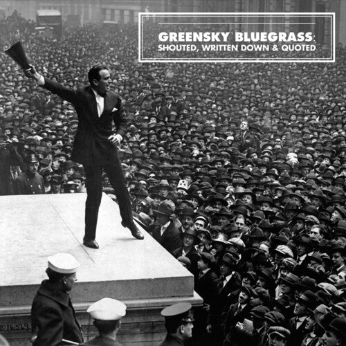 Greensky Bluegrass: Shouted, Written Down And Quoted  ( CD )