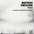 Pintscher / Ensemble Intercontemporain: Matthias Pintscher: Bereshit  ( CD )