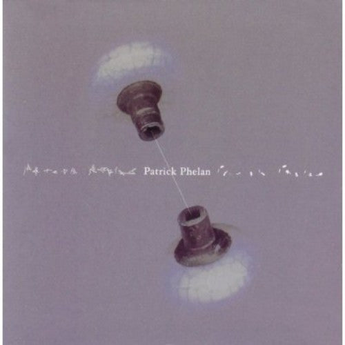 Patrick Phelan: Songs of Patrick Phelan  ( CD )