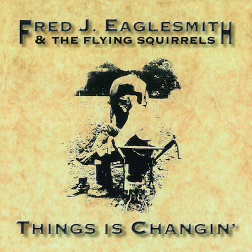 Fred Eaglesmith: Things Is Changin  ( CD )