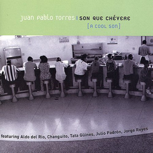 Juan Pablo Torres: Son Que Chevere - CD