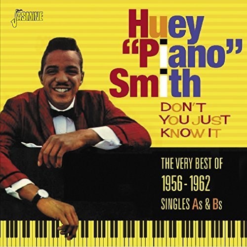 Huey Smith Piano: Don't You Just Know It: Very Best of 1956-1962  ( CD )