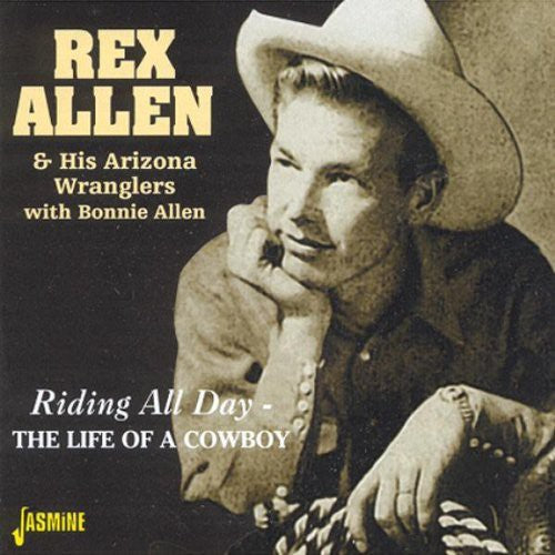 Rex Allen & His Arizona Wrangl: Riding All Day/The Life Of A Cowboy  ( CD )