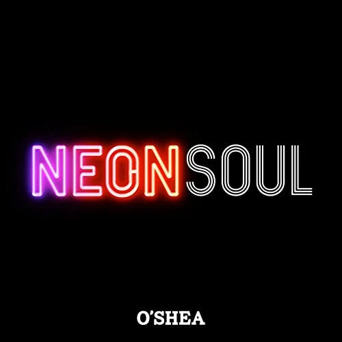 O'Shea: Neon Soul  ( CD )