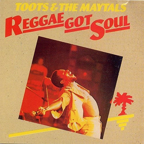 Toots & the Maytals: Reggae Got Soul - VINYL