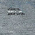 John Potter: Secret History: Sacred Music By Josquim & Victoria  ( CD )