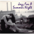 Various Artists: Jazz For A Summer Night - CD