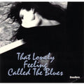 Various Artists: That Lonely Feeling Called The Blues  ( CD )