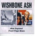 Wishbone Ash: New England / Front Page News - CD