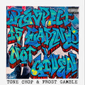 Tone Chop & Frost Gamble: Respect Is Earned Not Given  ( CD )