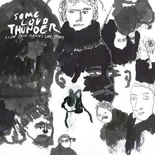 Clap Your Hands Say Yeah: Some Loud Thunder (10th Anniversary Edition) - VINYL