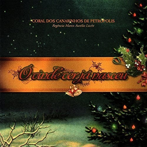 Coral Dos Canarinhos De Petropolis: O Vinde Ver Ja Nasceu  ( CD )