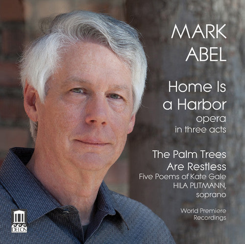 Abel / Chamberlin / Pisturino / Akinboboye: Mark Abel: Home Is a Harbor - Palm Trees Are  ( CD )