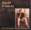 David Francey: Torn Screen Door  ( CD )