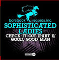 Sophisticated Ladies: Check It Out PT 1 / Good, Good Man - CD