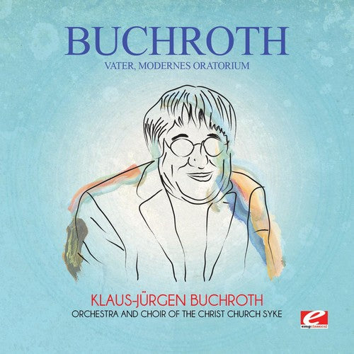 Buchroth: Vater Modernes Oratorium  ( CD )