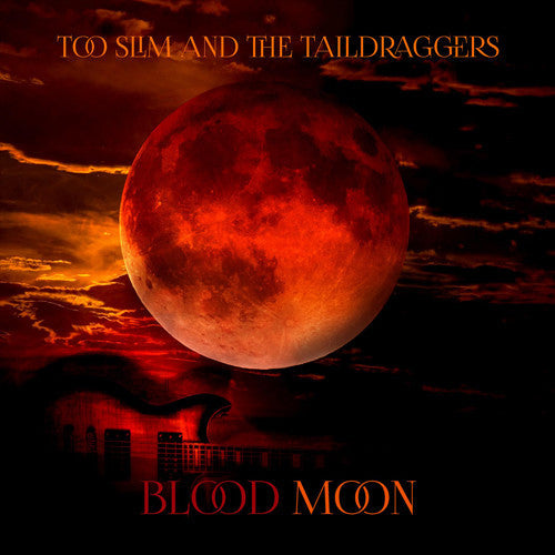 Too Slim and the Taildraggers: Blood Moon  ( CD )