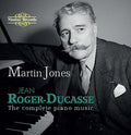 Roger-Ducasse / Jones, Martin: Complete Piano Music  ( CD )