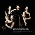 Ebonit Saxophone Quartet: Last Words of Christ  ( CD )