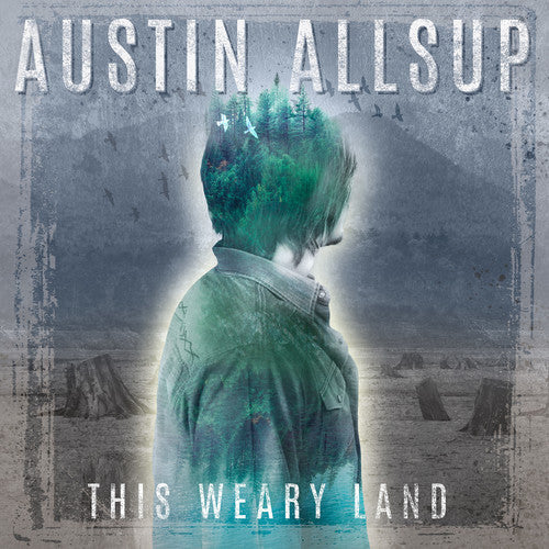 Austin Allsup: This Weary Land  ( CD )