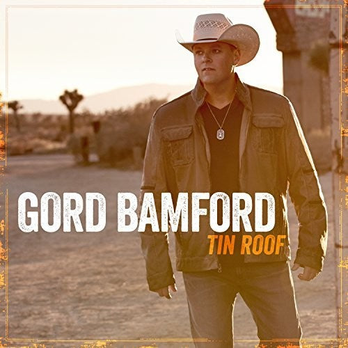 Gord Bamford: Tin Roof  ( CD )