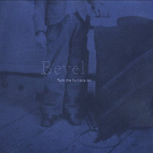 Bevel: Turn the Furnace on  ( CD )