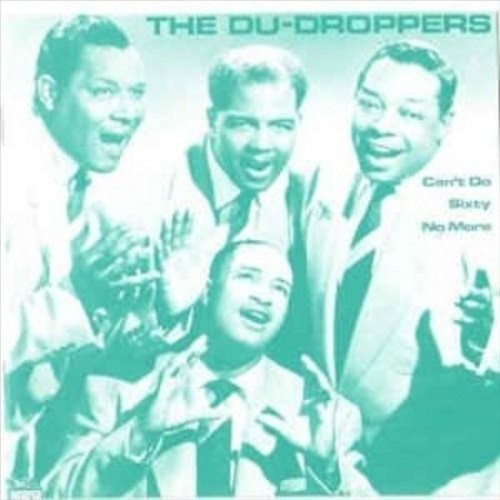 The Du Droppers: Can't Do Sixty No More - VINYL