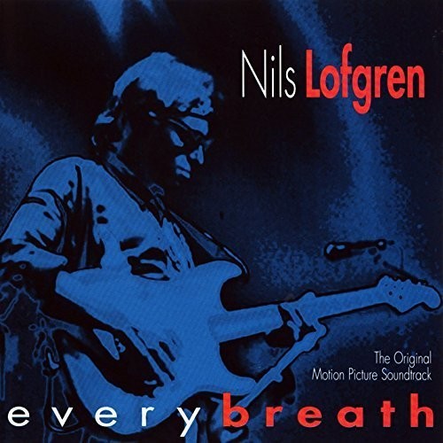 Nils Lofgren: Every Breath (Original Soundtrack) - CD