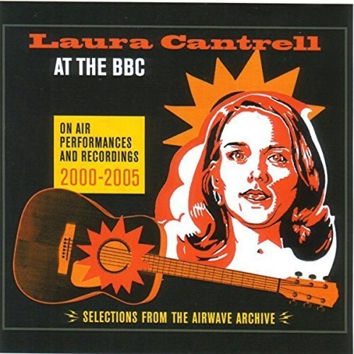 Laura Cantrell: At The Bbc  ( CD )