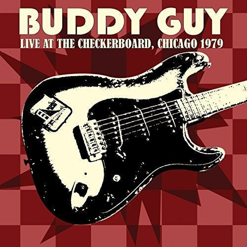 Buddy Guy: Live At The Checkerboard Lounge 1979  ( CD )