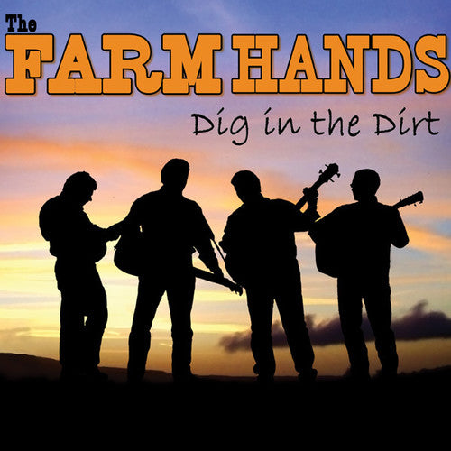 Farm Hands: Dig In The Dirt  ( CD )