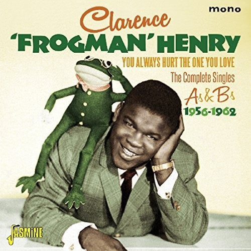 Clarence Henry Frogman: You Always Hurt The One You Love: Complete Singles  ( CD )