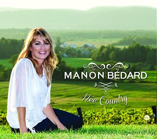 Manon Bedard: Nee Country  ( CD )