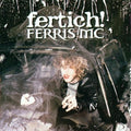 Ferris Mc: Fertich! - Vinyl