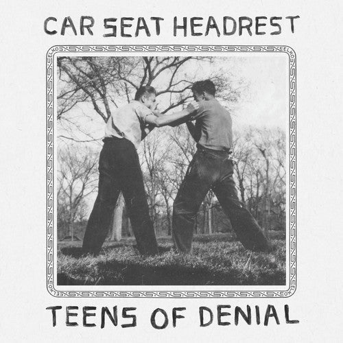 Car Seat Headrest - Teens Of Denial ( VINYL )