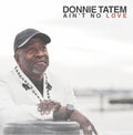 Donnie Tatem: Ain't No Love - CD