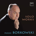 Borkowski / Borkowski / Chorosinski: Solo Works  ( CD )