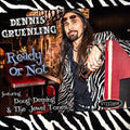 Dennis Gruenling: Ready Or Not - CD