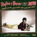 Rhythm N Bluesin by the Bayou: Nights of Sin Dirty: Rhythm N Bluesin By The Bayou: Nights Of Sin Dirty  ( CD )
