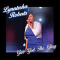 Lynntesha Roberts: Give God The Glory  ( CD )